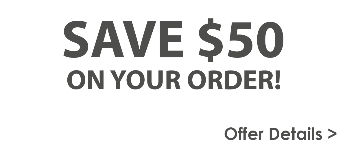 Save $50 On Your Order