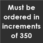 must be ordered in increments of 350