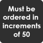 must be ordered in increments of 50