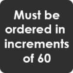 must be ordered in increments of 60