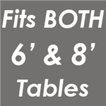 Fits BOTH 6' & 8' Tables