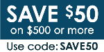 Save $50 on $500 or more with code: SAVE50